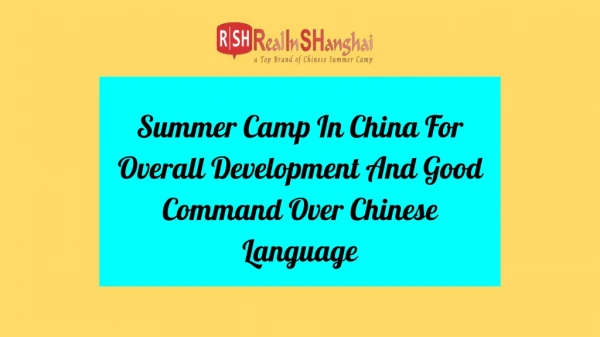 Summer Camp In China For Overall Development And Good Command Over Chinese Language