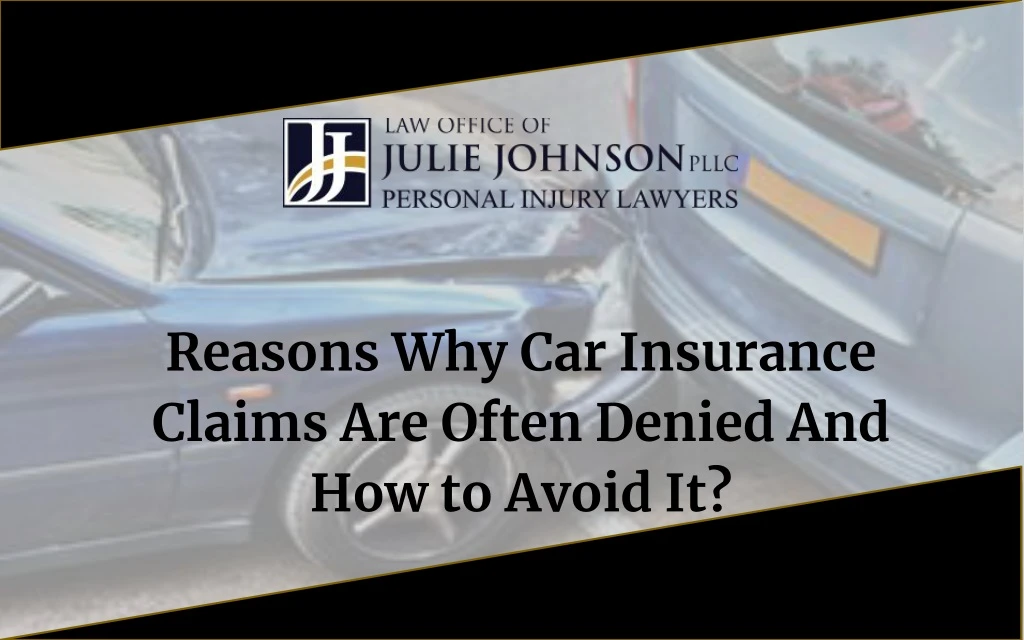 reasons why car insurance claims are often denied