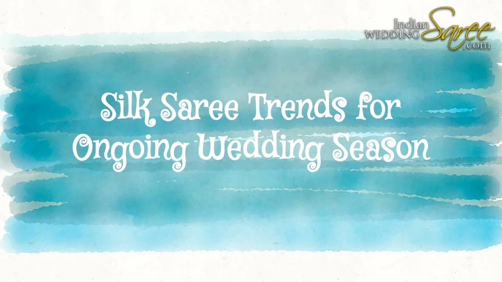 silk saree trends for ongoing wedding season