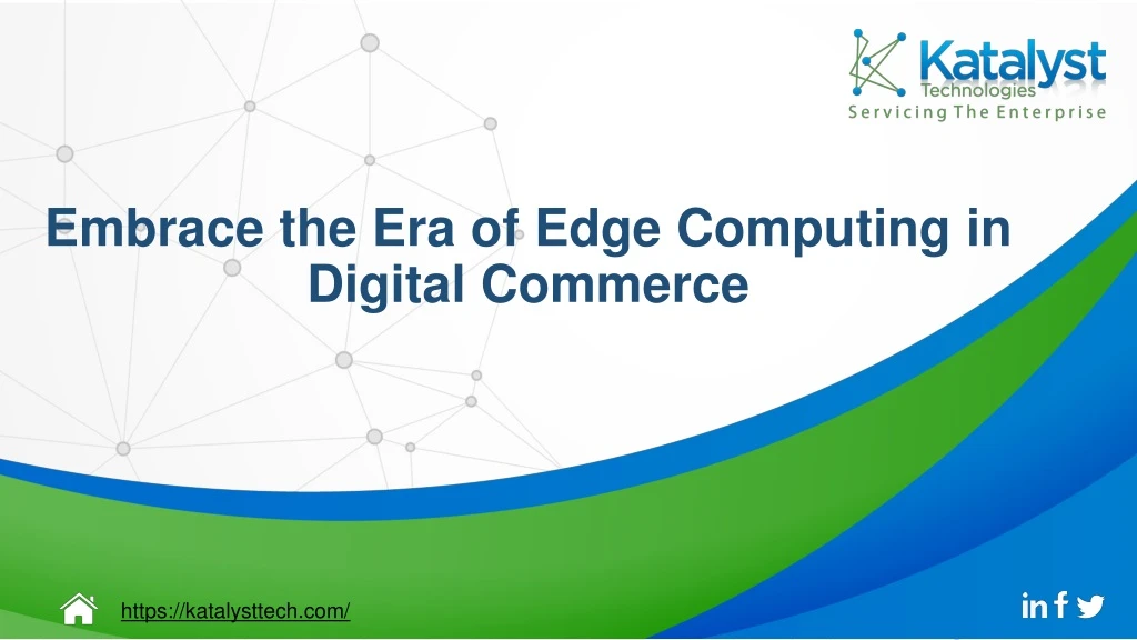 embrace the era of edge computing in digital