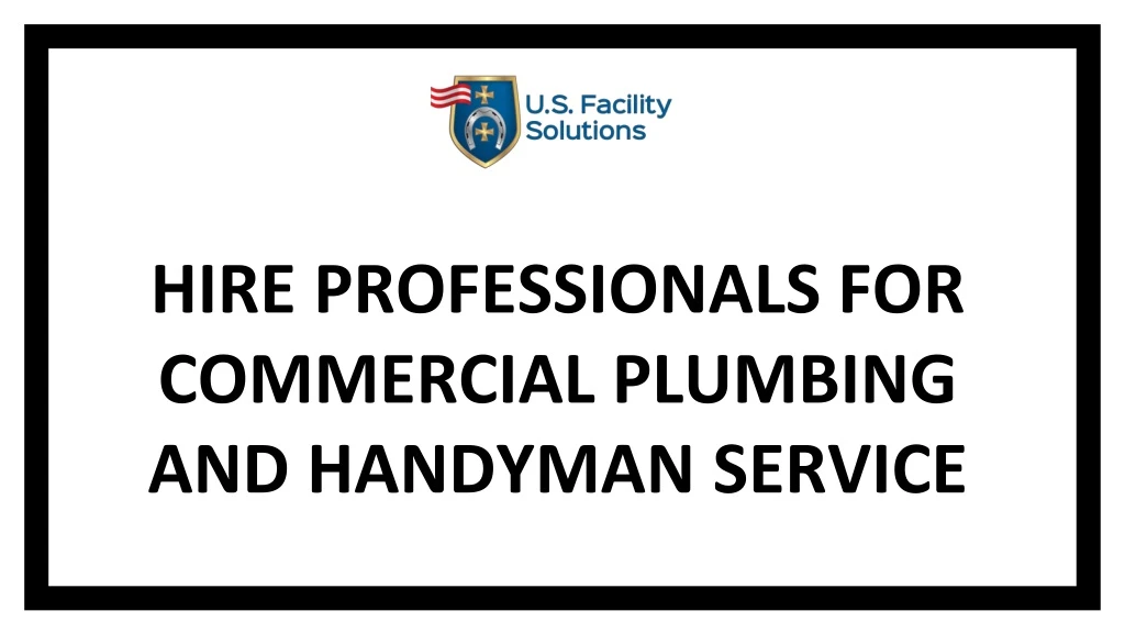hire professionals for commercial plumbing and handyman service