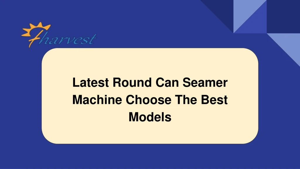 latest round can seamer machine choose the best