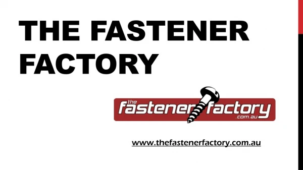 Rely on the Fastener Factory for Screws and Trade Products