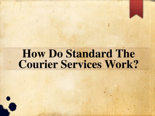 How Do Standard The Courier Services Work?