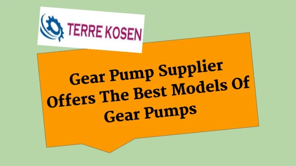 Gear Pump Supplier Offers The Best Models Of Gear Pumps