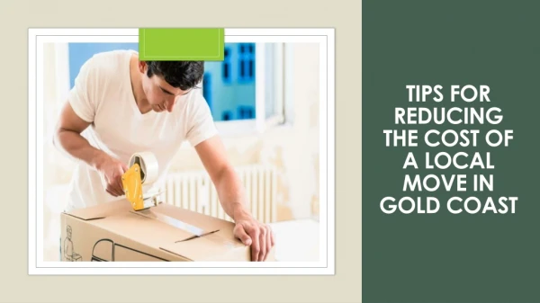 tips for reducing the cost of a local move in gold coast