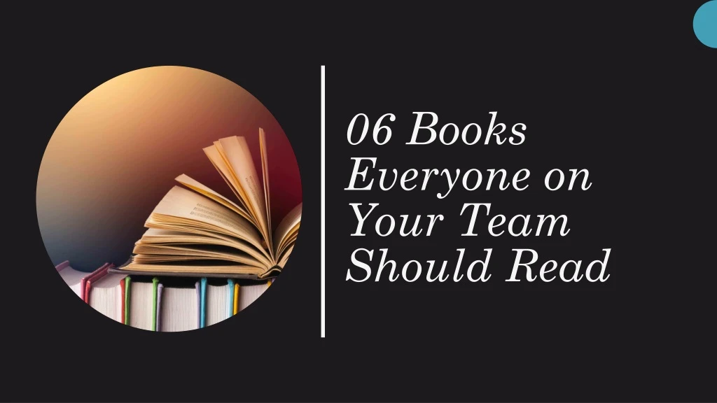 06 books everyone on your team should read