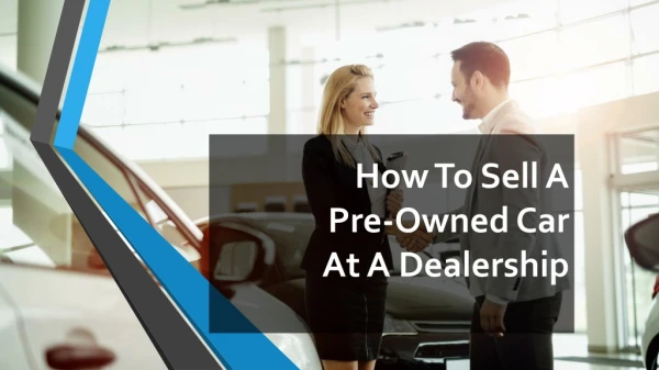 How to sell used cars at a dealership