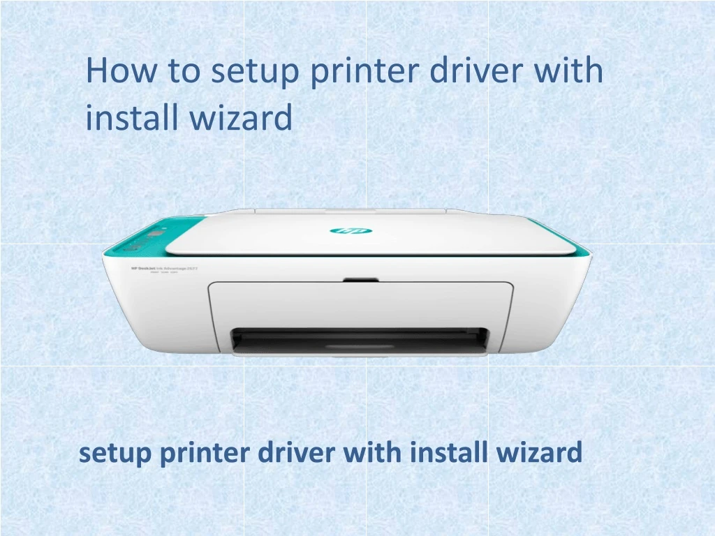 how to setup printer driver with install wizard