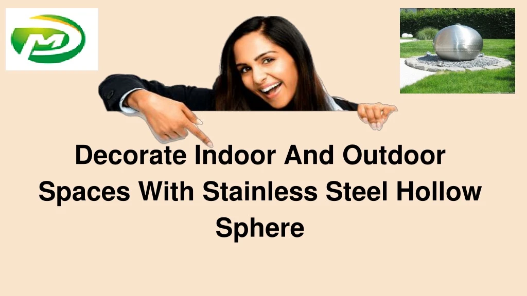 decorate indoor and outdoor spaces with stainless