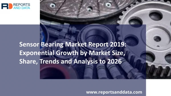 Sensor Bearing Market Size, Market Trends and Forecasts to 2026