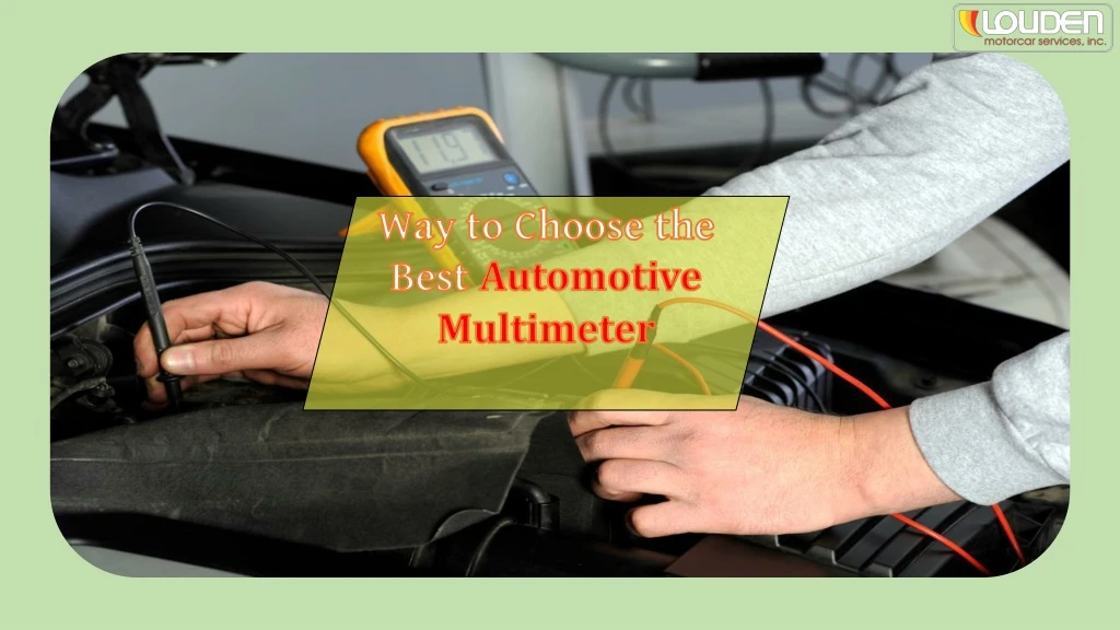 way to choose the best automotive multimeter