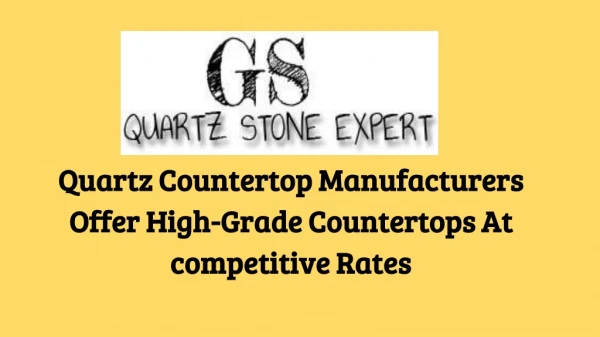 Quartz Countertop Manufacturers Offer High-Grade Countertops At competitive Rates