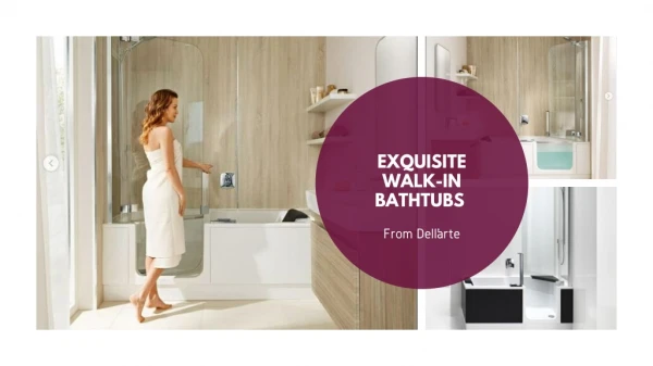 Walk-in Bathtub Collection from Dellarte