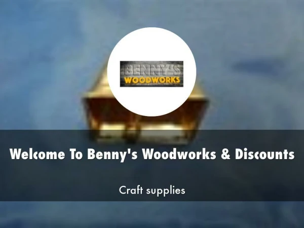 Information Presentation Of Benny's Woodworking Supplies