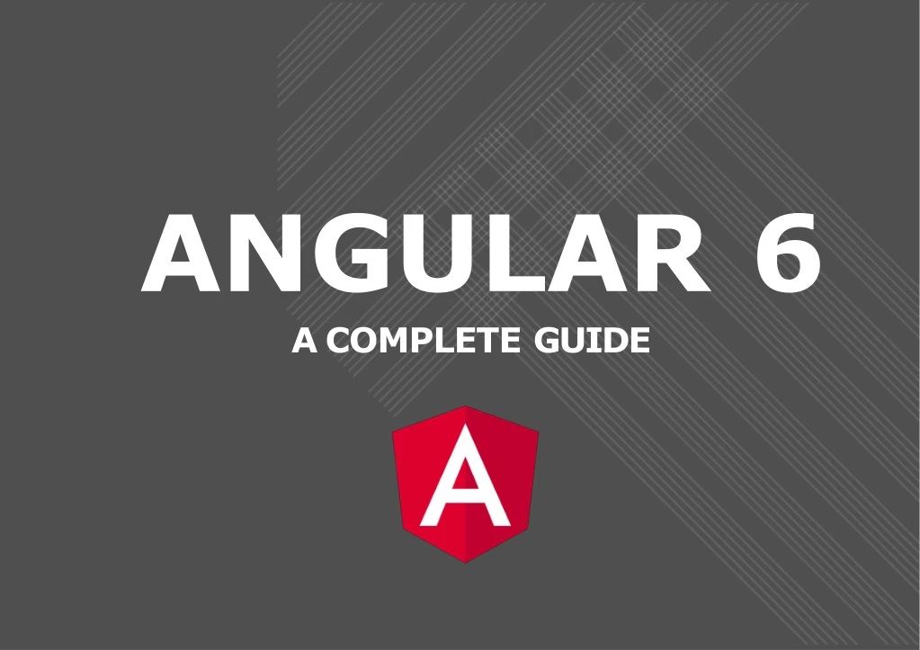 angular 6 a complete guide