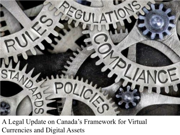 A Legal Update on Canada’s Framework for Virtual Currencies and Digital Assets