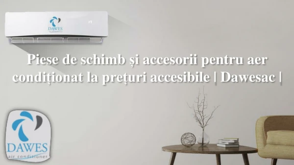 Piese de schimb și accesorii pentru aer condiționat la prețuri accesibile | Dawesac |