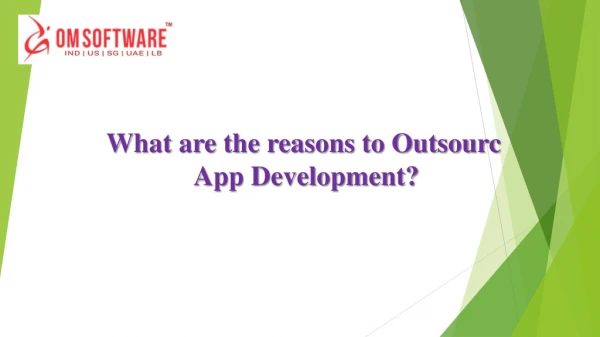 What are the reasons to outsource app development?