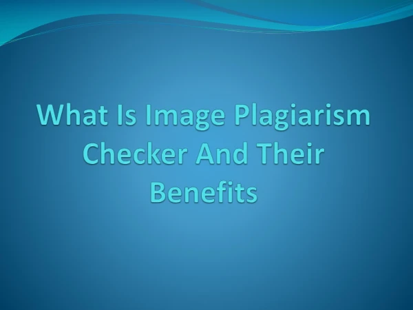what is image plagiarism checker and their benefits