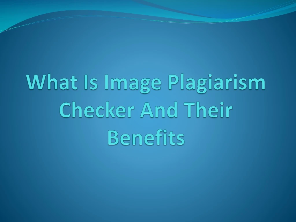 what is image plagiarism checker and their benefits