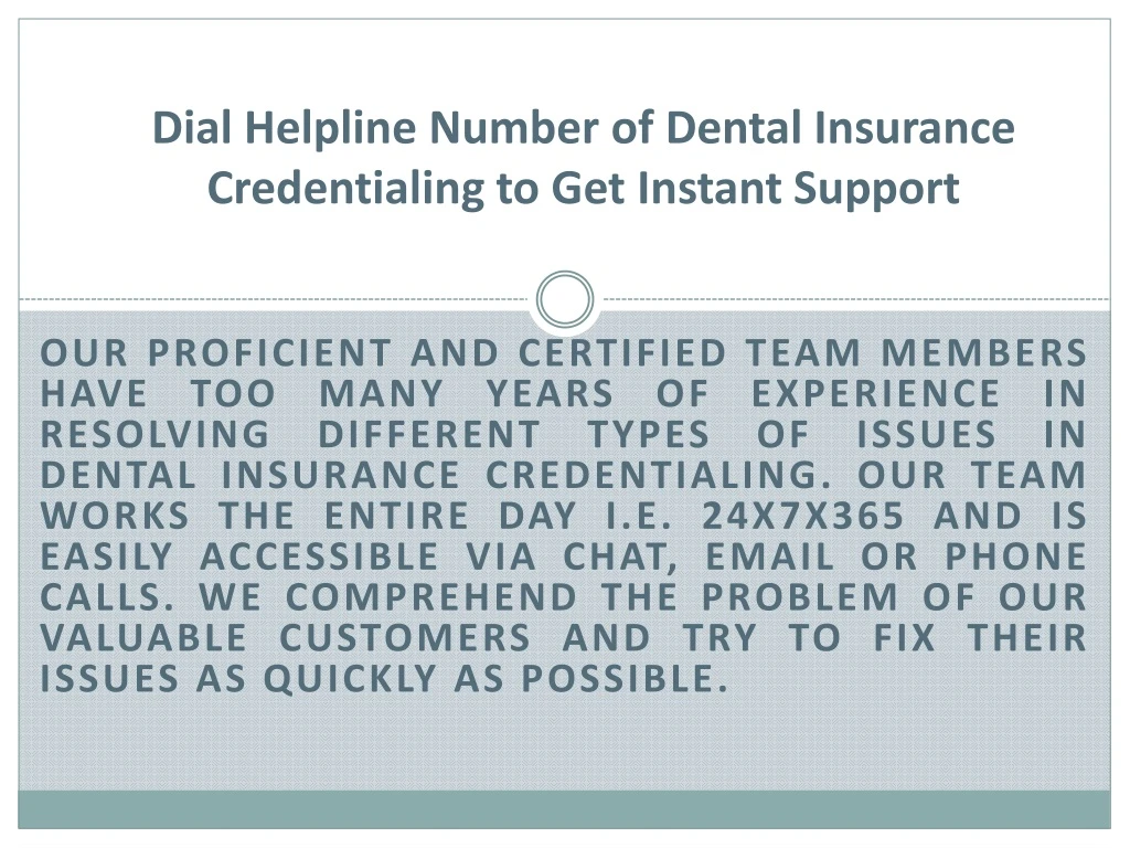 dial helpline number of dental insurance credentialing to get instant support