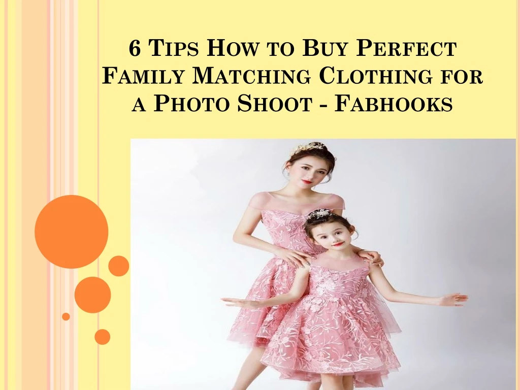 6 tips how to buy perfect family matching clothing for a photo shoot fabhooks