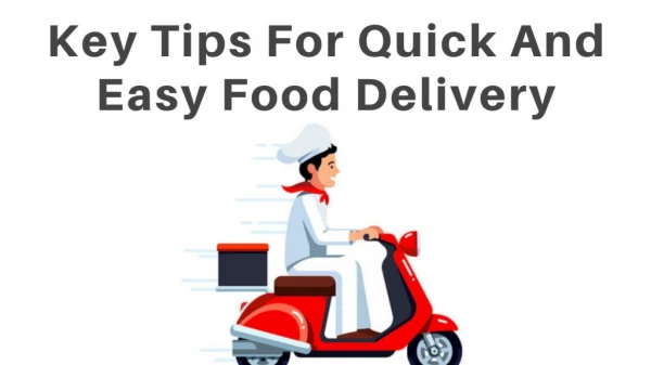 Key tips for quick and easy food delivery