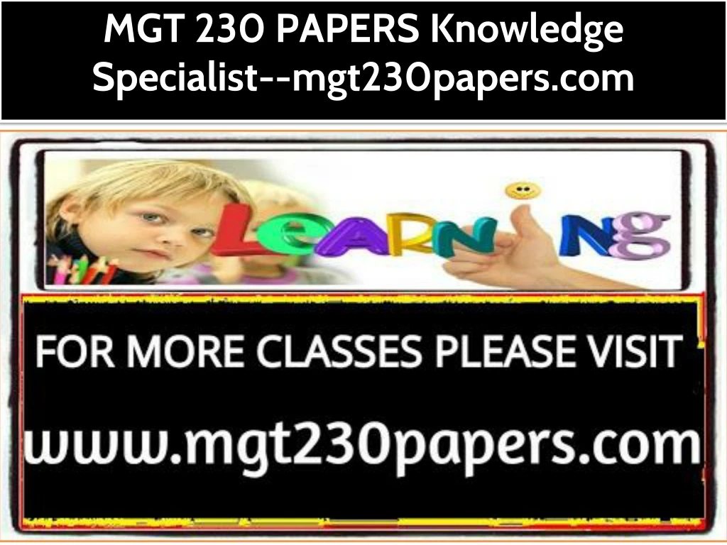 mgt 230 papers knowledge specialist mgt230papers