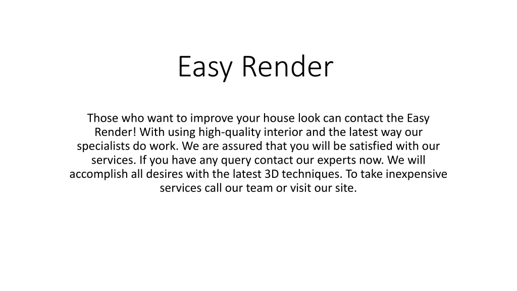 easy render