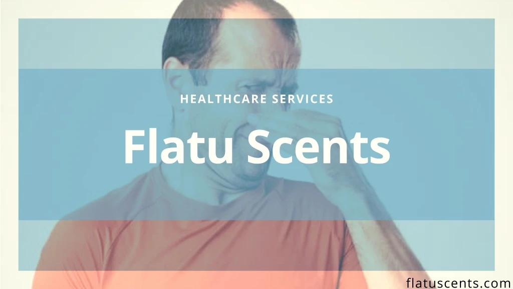 healthcare services flatu scents