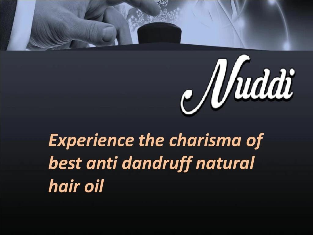 experience the charisma of best anti dandruff