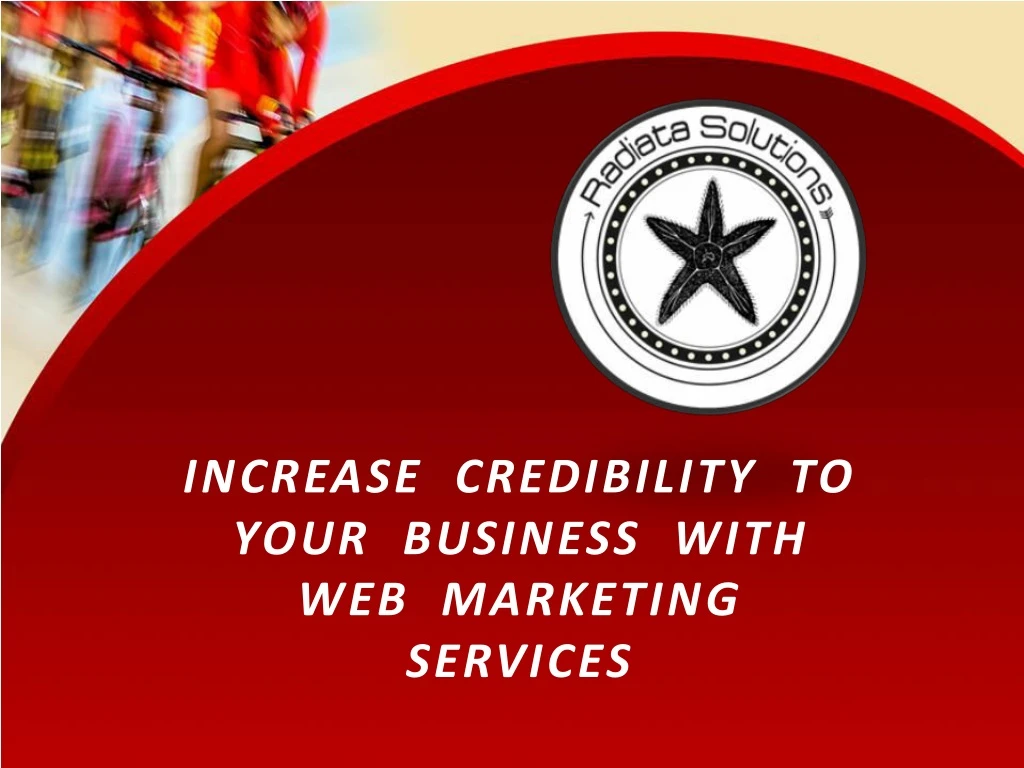 increase credibility to your business with