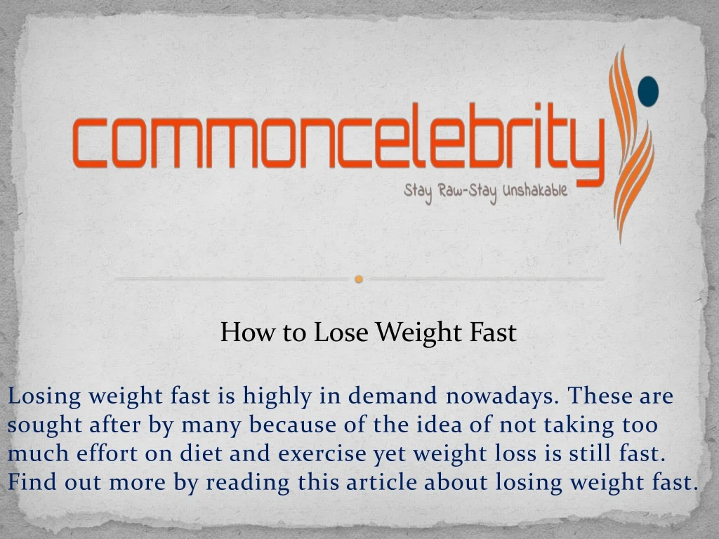 losing weight fast is highly in demand nowadays