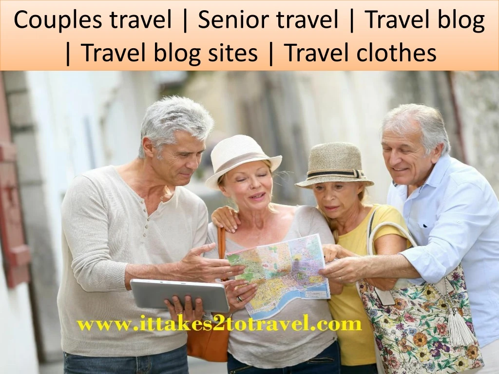 couples travel senior travel travel blog travel