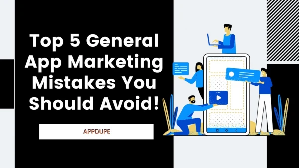 Top 5 General App Marketing Mistakes You Should Avoid