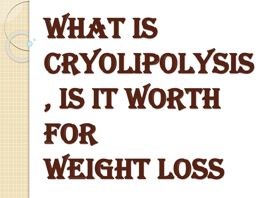 what is cryolipolysis is it worth for weight loss