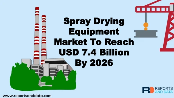 Spray Drying Equipment Market Growth, Global trends and Forecasts to 2026