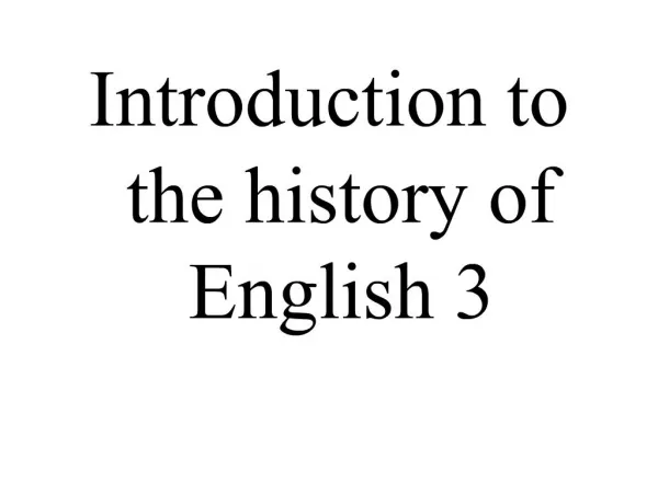 Introduction to the history of English 3