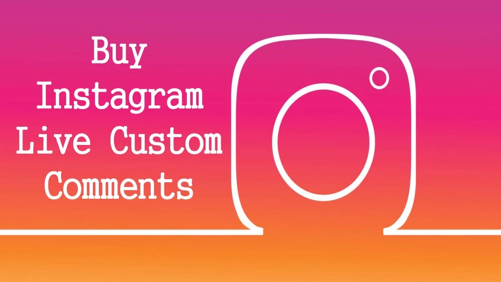 buy instagram live custom comments