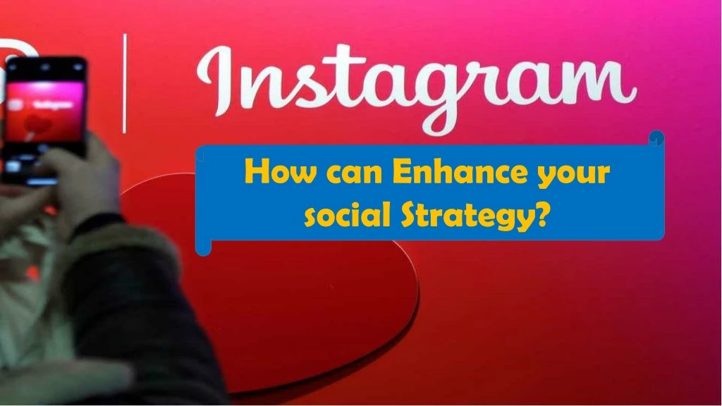 how can enhance your social strategy