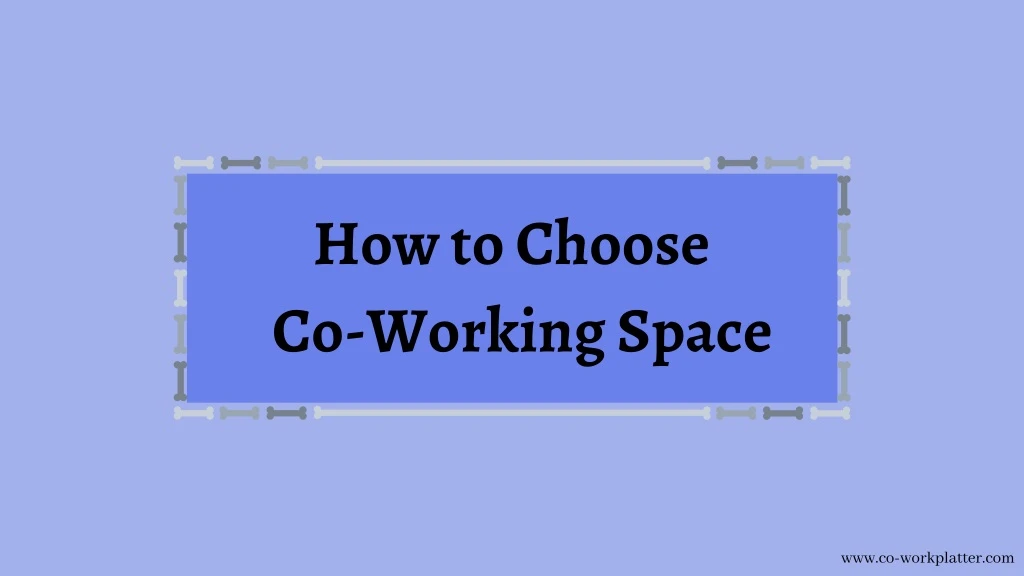 how to choose co working space