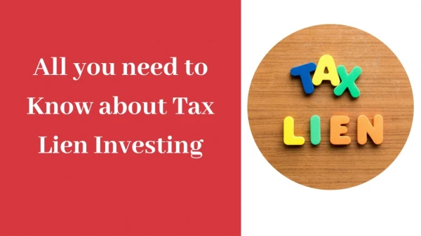 All you need to Know about Tax Lien Investing