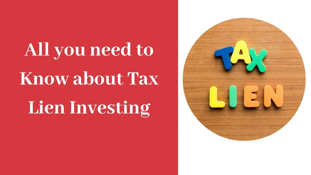 all you need to know about tax lien investing