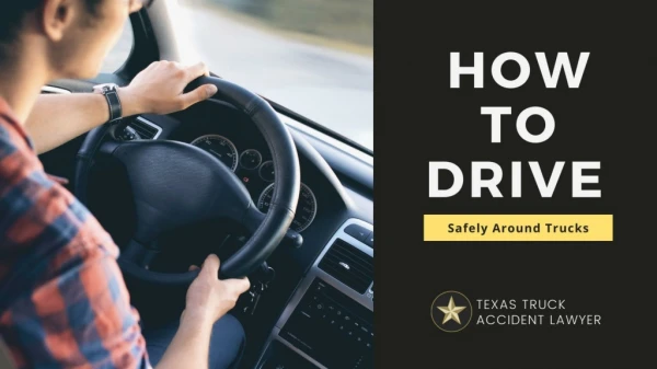 how to drive safely around trucks