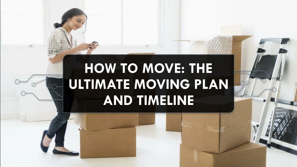 how to move the ultimate moving plan and timeline