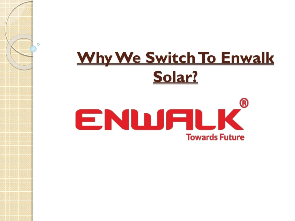 why we switch to enwalk solar