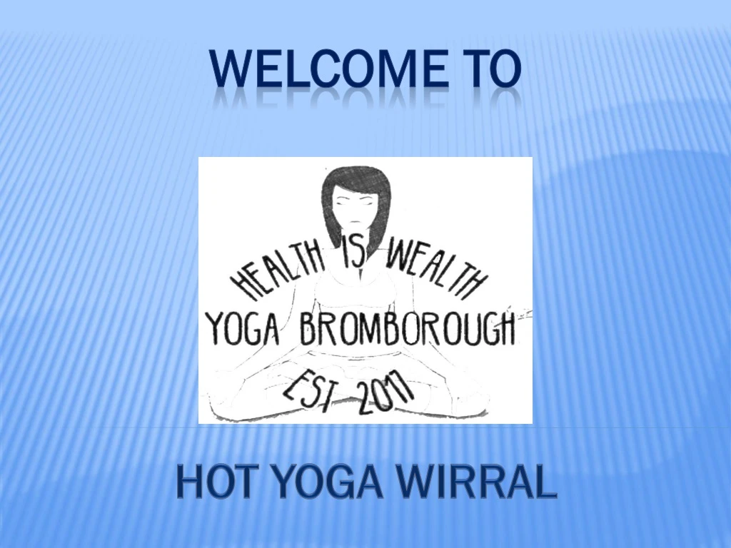 PPT - Yoga Bromborough | Health Is Wealth- Wirral bromborough yoga ...