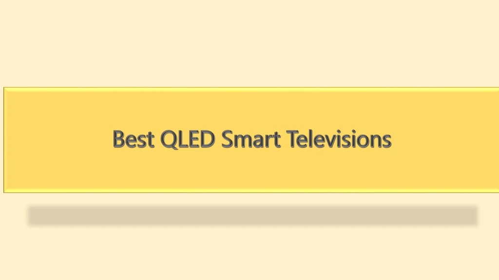 best qled smart televisions