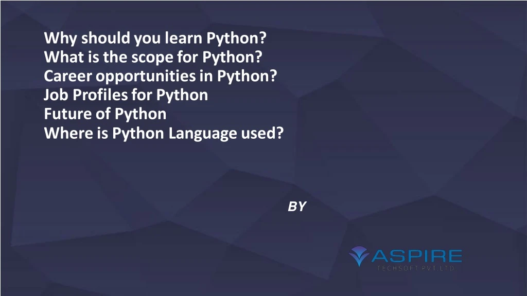 why should you learn python what is the scope